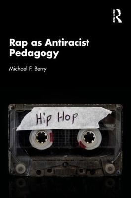 Rap as Antiracist Pedagogy 1032979674 Book Cover