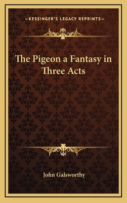 The Pigeon a Fantasy in Three Acts 1168960509 Book Cover