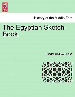 The Egyptian Sketch-Book. 1241492255 Book Cover