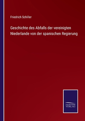 Geschichte des Abfalls der vereinigten Niederla... [German] 3752546425 Book Cover