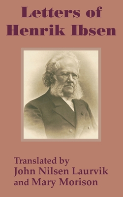 Letters of Henrik Ibsen 1410203611 Book Cover