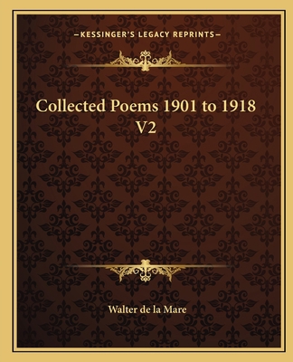 Collected Poems 1901 to 1918 V2 1162658061 Book Cover