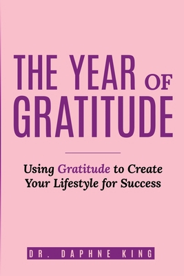 The Year of Gratitude: Using Gratitude to Creat... 1091495394 Book Cover