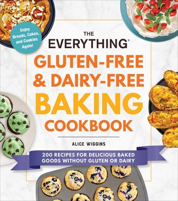 The Everything Gluten-Free & Dairy-Free Baking ... 1507216181 Book Cover