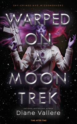 Warped on a Moon Trek: Time After Time 098496536X Book Cover