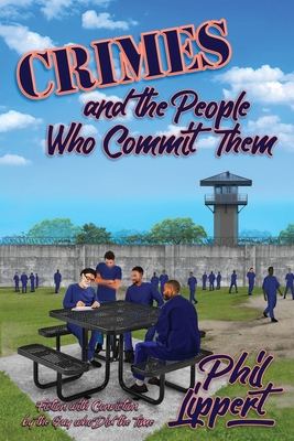 Crimes and the People Who Commit Them: Fiction ... 1947893122 Book Cover