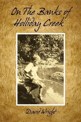 On the Banks of Holliday Creek 1477240233 Book Cover