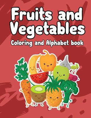 fruits and vegetables coloring and Alphabet boo... 1093531428 Book Cover