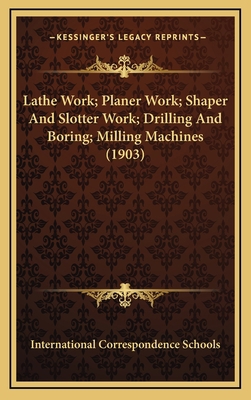 Lathe Work; Planer Work; Shaper And Slotter Wor... 1169146333 Book Cover