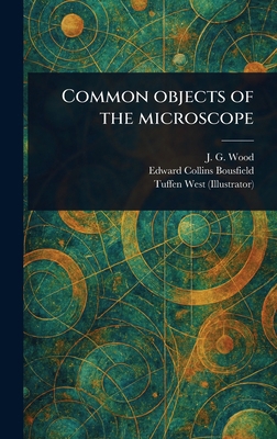 Common Objects of the Microscope 1023446421 Book Cover