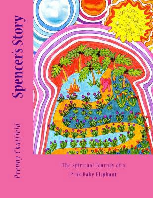 Spencer's Story: The Spiritual Journey of a Pin... 1494894599 Book Cover