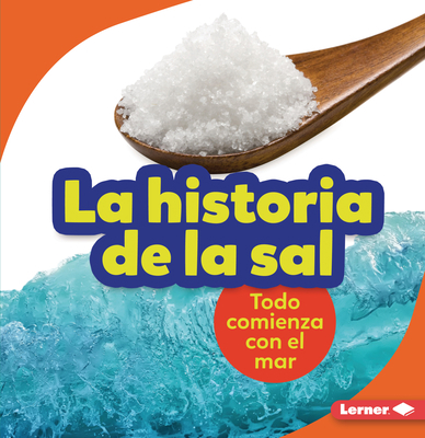 La Historia de la Sal (the Story of Salt): Todo... [Spanish] 172844781X Book Cover