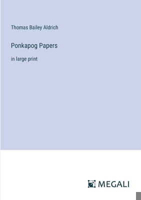 Ponkapog Papers: in large print 3387001223 Book Cover