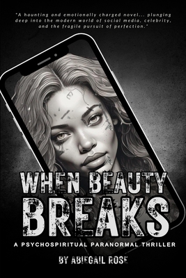 When Beauty Breaks: A Psychospiritual Paranorma... B0DGZQF8MN Book Cover