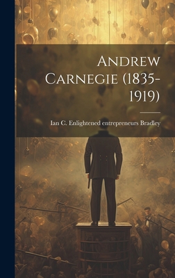 Andrew Carnegie (1835-1919) 1020173335 Book Cover