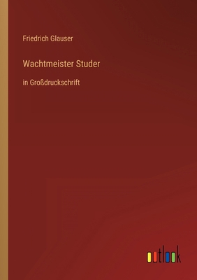 Wachtmeister Studer: in Großdruckschrift [German] 3368470868 Book Cover