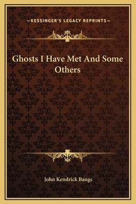 Ghosts I Have Met And Some Others 116923576X Book Cover