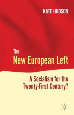 The New European Left: A Socialism for the Twen... 0230248764 Book Cover