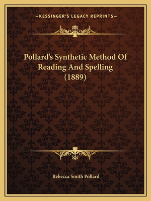 Pollard's Synthetic Method Of Reading And Spell... 116452142X Book Cover