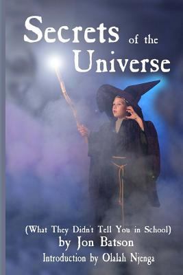 Secrets of the Universe: (What They Didn't Tell... 1467992038 Book Cover