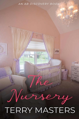 The Nursery: An ABDL/Diaper story B0D5YRZ6L7 Book Cover