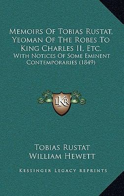 Memoirs Of Tobias Rustat, Yeoman Of The Robes T... 1166341755 Book Cover