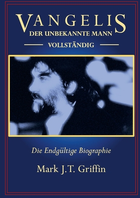 Vangelis: Der Unbekannte Mann - Vollständig [German] 1068473320 Book Cover