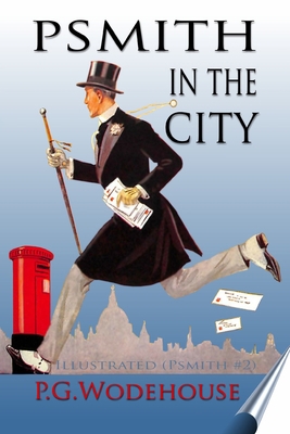 Psmith in the City: Illustrated (Psmith #2) 1689296852 Book Cover
