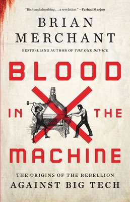 Blood in the Machine: The Origins of the Rebell... 0316487740 Book Cover