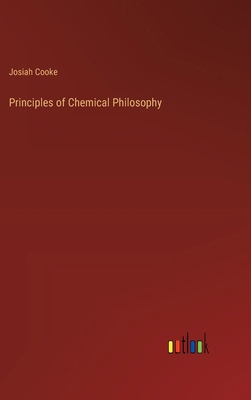 Principles of Chemical Philosophy 3368846256 Book Cover