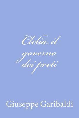 Clelia il governo dei preti [Italian] 1478103159 Book Cover