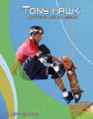 Tony Hawk: Skateboarding Legend 0736827048 Book Cover