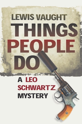 Things People Do: A Leo Schwartz Mystery 1685126278 Book Cover