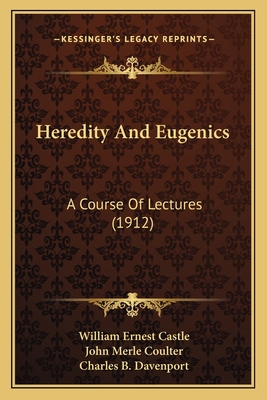 Heredity And Eugenics: A Course Of Lectures (1912) 1163946923 Book Cover