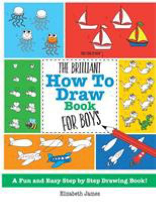 The Brilliant How To Draw Book for Boys 1785952463 Book Cover