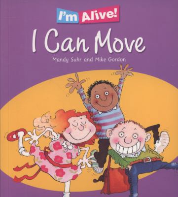 I'm Alive: I Can Move 0750259485 Book Cover