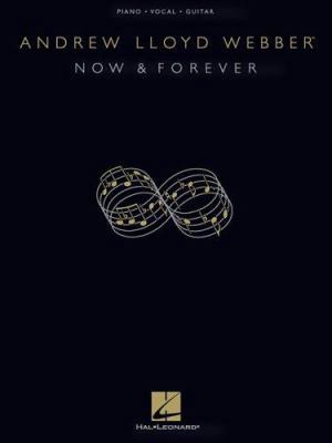 Andrew Lloyd Webber - Now & Forever 0634056719 Book Cover