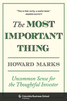 The Most Important Thing: Uncommon Sense for th... 0231153686 Book Cover