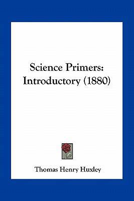 Science Primers: Introductory (1880) 1163931608 Book Cover