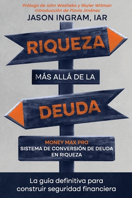 Riqueza más allá de la deuda: Money max pro sis... [Spanish]            Book Cover