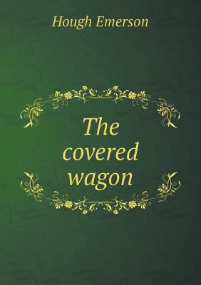 The Covered Wagon 5518445598 Book Cover