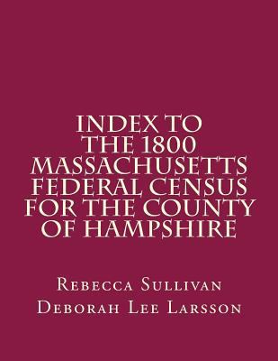 Index to the 1800 Massachusetts Federal Census ... 1503059103 Book Cover