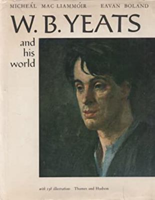 W.B. Yeats and His World (Pictorial Biography) 0500130337 Book Cover