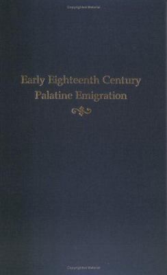 Early Eighteenth Century Palatine Emigration B0073XVU5G Book Cover