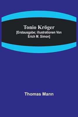 Tonio Kröger; [Erstausgabe; Illustrationen von ... [German] 9356712026 Book Cover