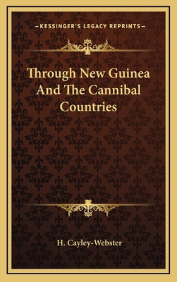 Through New Guinea And The Cannibal Countries 1163472328 Book Cover