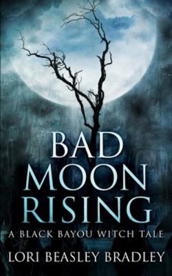 Bad Moon Rising 1715627598 Book Cover