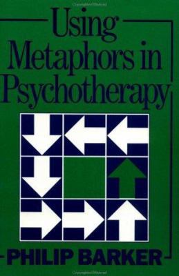 Using Metaphors In Psychotherapy 0876307160 Book Cover