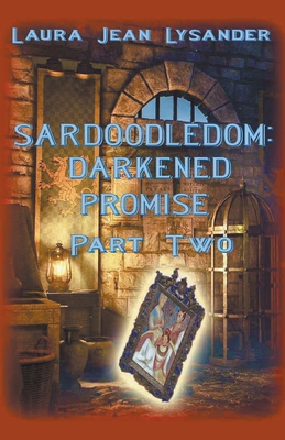 Sardoodledom: Darkened Promise Part Two B09BC7DS6L Book Cover
