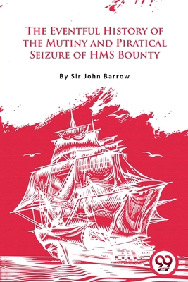 The Eventful History Of the Mutiny and Piratica... 9356567344 Book Cover